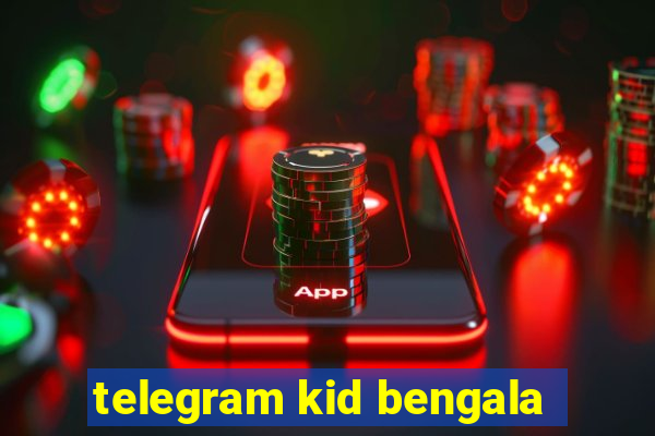 telegram kid bengala